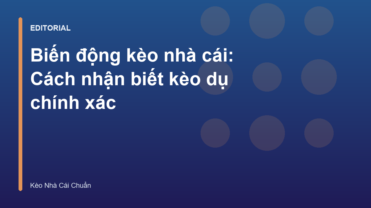 Phân tích biến động kèo nhà cái để tránh kèo dụ