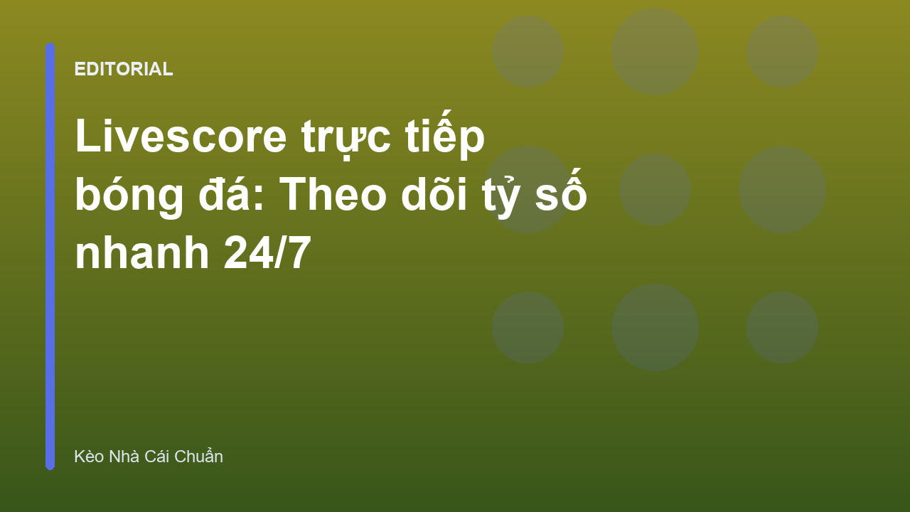 Giao diện theo dõi livescore trực tiếp bóng đá